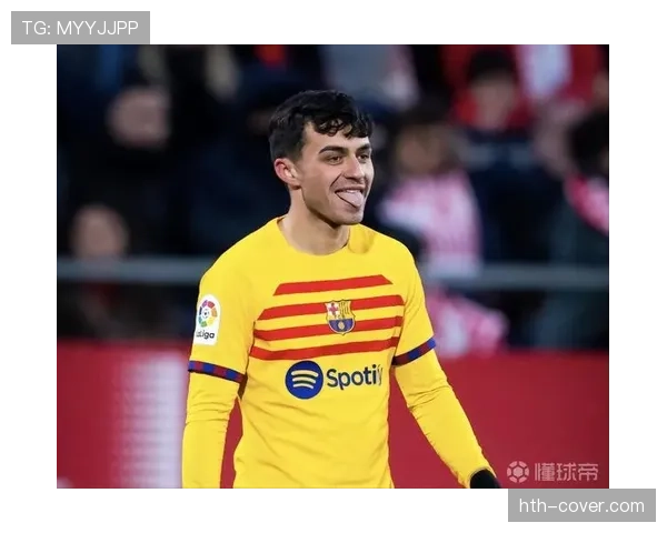 佩德里续约至2030年，巴萨锁定未来中场核心